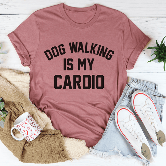 Dog Walking Is My Cardio Tee