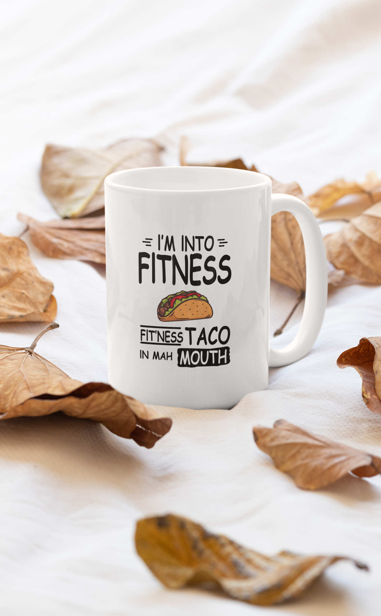 White ceramic coffee mug printed with a funny sarcastic fitness food humor quote.